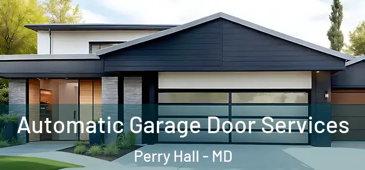  Automatic Garage Door Services Perry Hall - MD