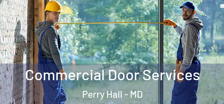  Commercial Door Services Perry Hall - MD