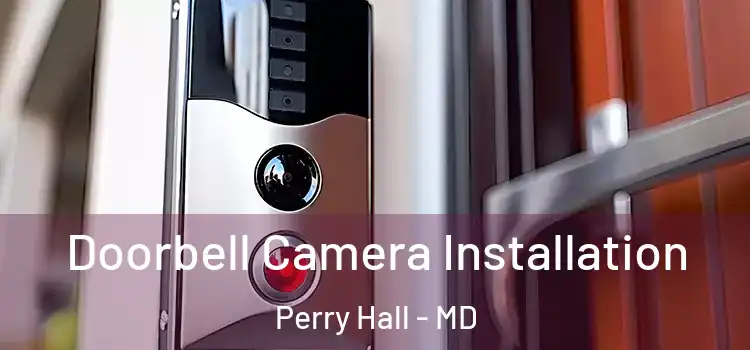  Doorbell Camera Installation Perry Hall - MD