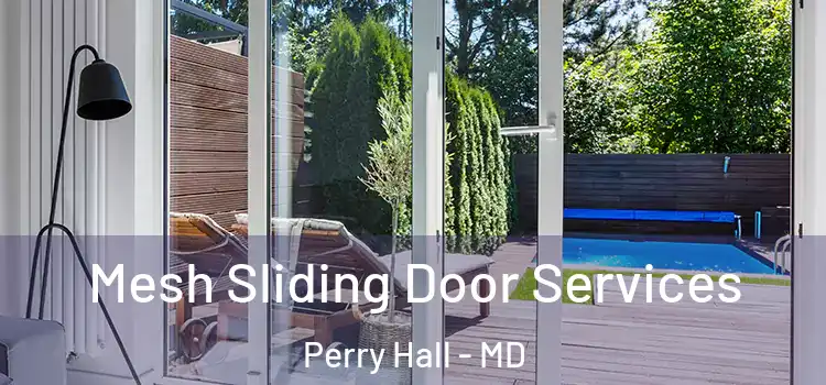  Mesh Sliding Door Services Perry Hall - MD
