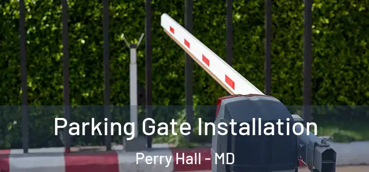  Parking Gate Installation Perry Hall - MD