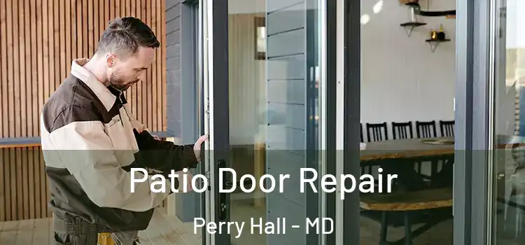 Patio Door Repair Perry Hall - MD