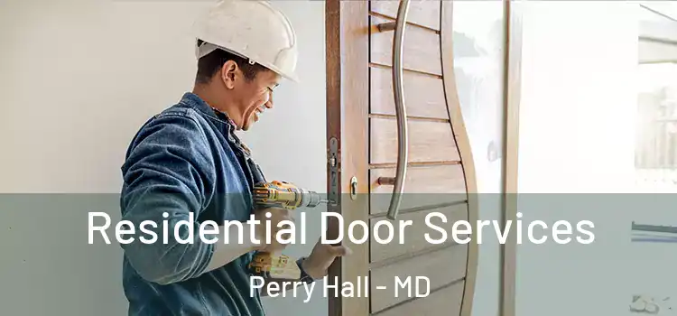  Residential Door Services Perry Hall - MD