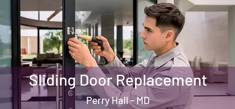  Sliding Door Replacement Perry Hall - MD